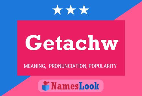 Getachw Name Poster