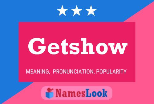 Getshow Name Poster