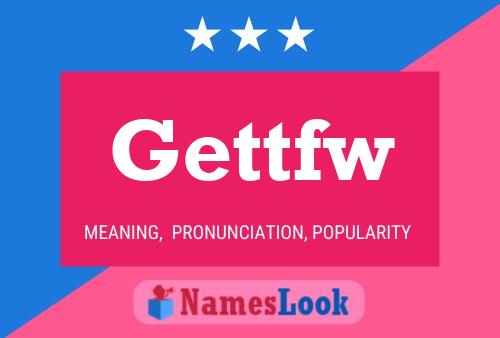 Gettfw Name Poster