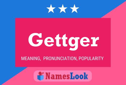 Gettger Name Poster