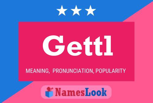 Gettl Name Poster