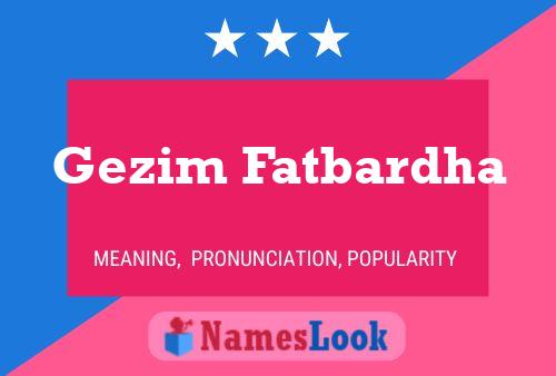 Gezim Fatbardha Name Poster