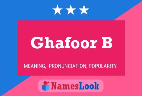 Ghafoor B Name Poster