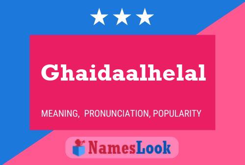 Ghaidaalhelal Name Poster