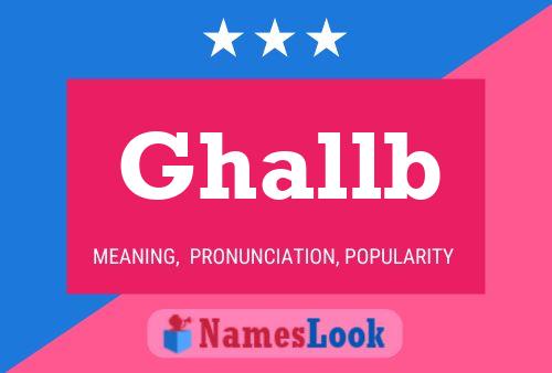 Ghallb Name Poster