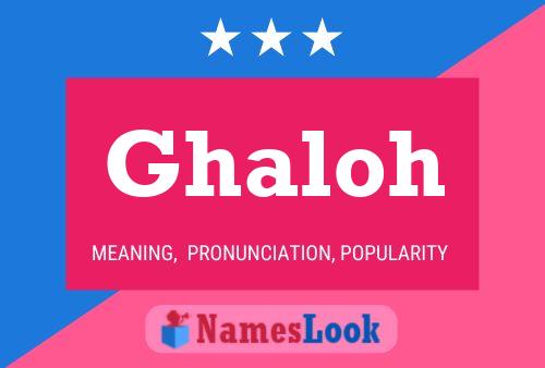 Ghaloh Name Poster