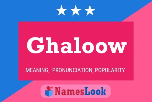 Ghaloow Name Poster