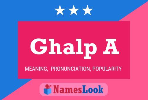 Ghalp A Name Poster