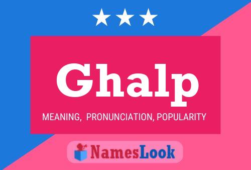 Ghalp Name Poster