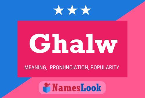 Ghalw Name Poster