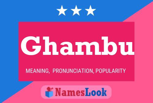 Ghambu Name Poster