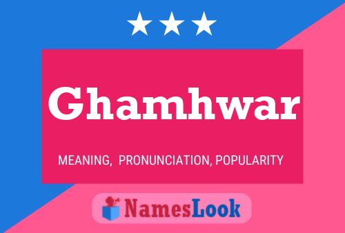 Ghamhwar Name Poster