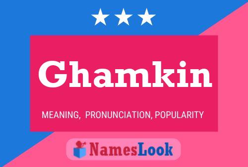 Ghamkin Name Poster