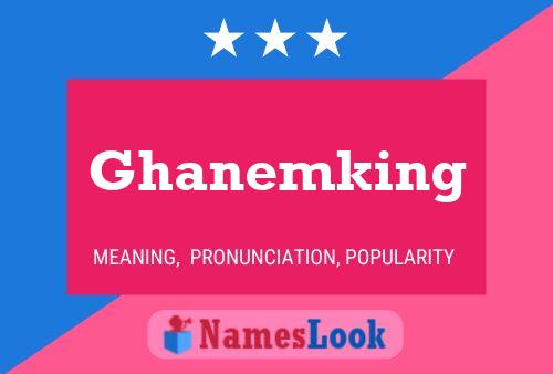 Ghanemking Name Poster