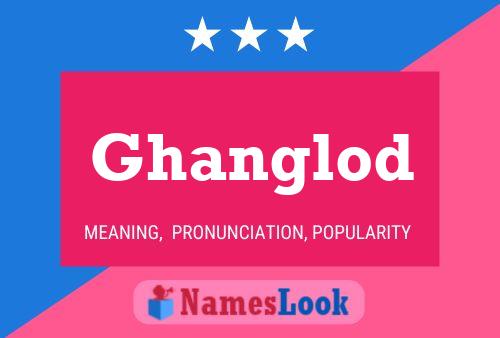 Ghanglod Name Poster