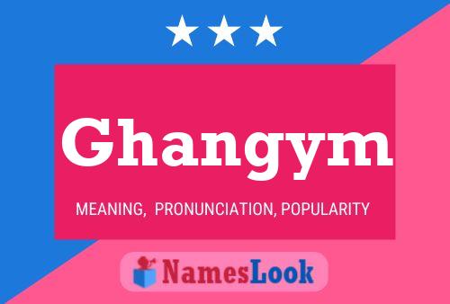 Ghangym Name Poster