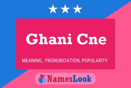 Ghani Cne Name Poster