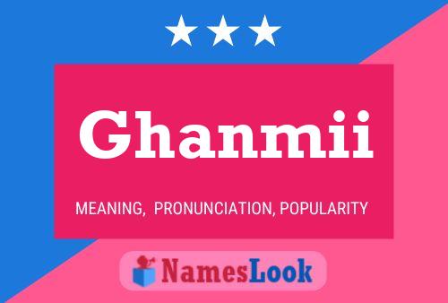 Ghanmii Name Poster