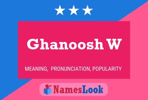 Ghanoosh W Name Poster