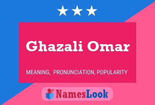 Ghazali Omar Name Poster