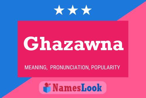 Ghazawna Name Poster