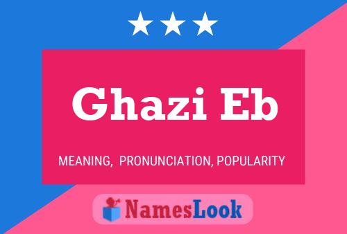 Ghazi Eb Name Poster