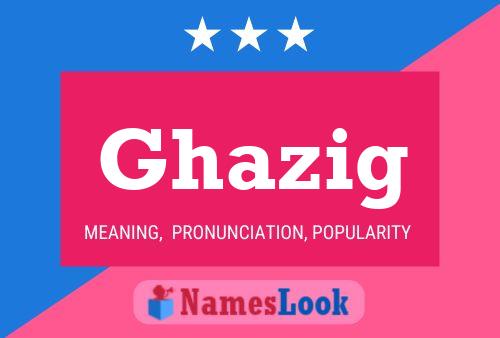 Ghazig Name Poster