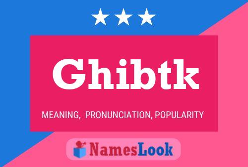 Ghibtk Name Poster