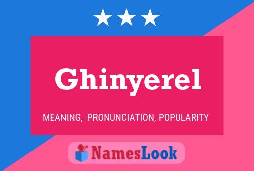 Ghinyerel Name Poster