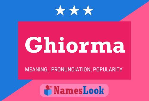 Ghiorma Name Poster