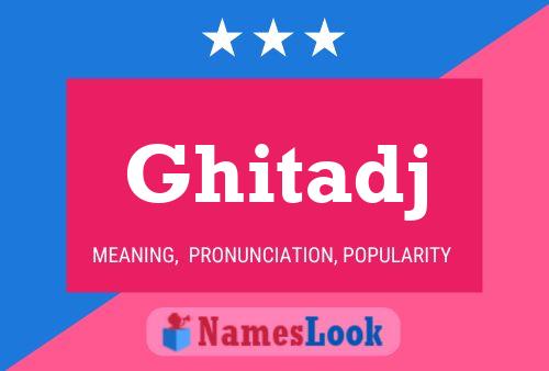 Ghitadj Name Poster