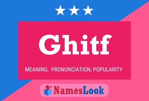 Ghitf Name Poster