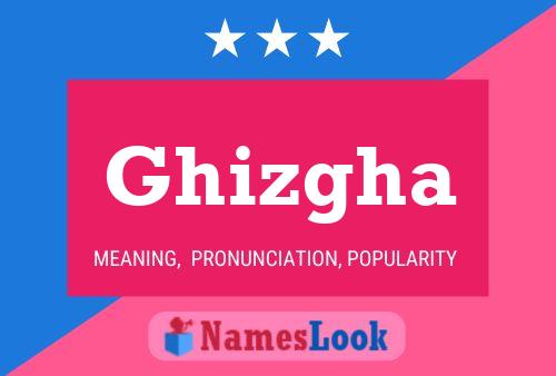 Ghizgha Name Poster