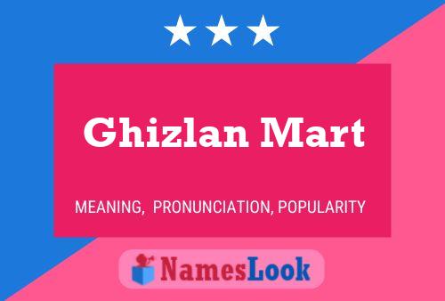 Ghizlan Mart Name Poster