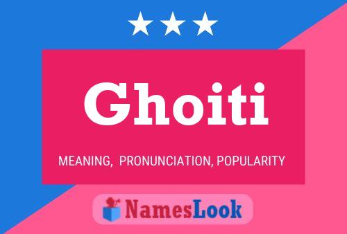 Ghoiti Name Poster