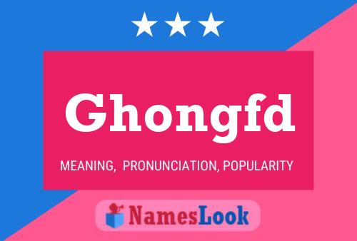 Ghongfd Name Poster