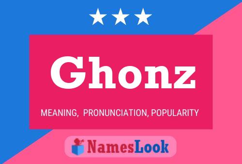 Ghonz Name Poster