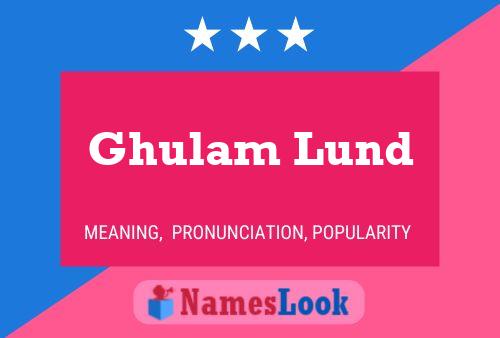 Ghulam Lund Name Poster