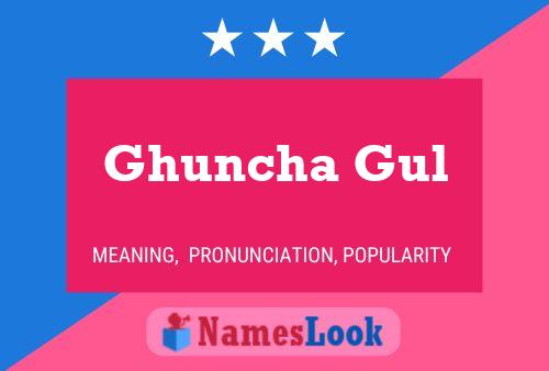 Ghuncha-gul Name Poster