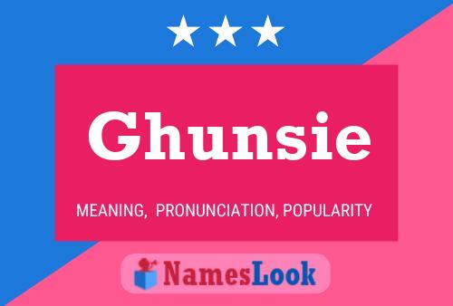 Ghunsie Name Poster