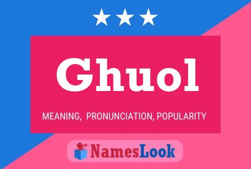 Ghuol Name Poster