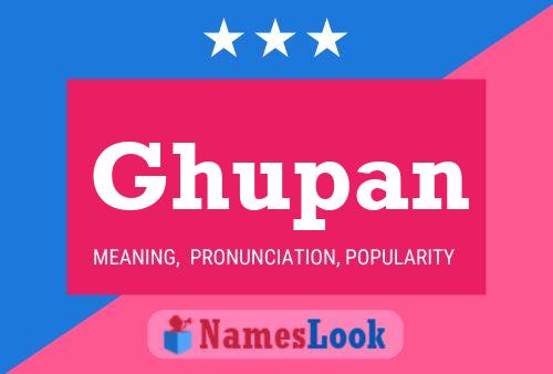 Ghupan Name Poster