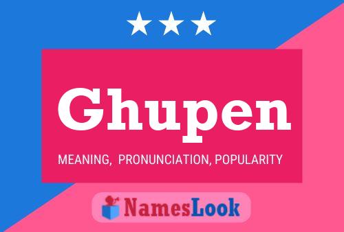 Ghupen Name Poster