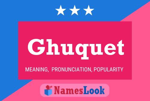 Ghuquet Name Poster