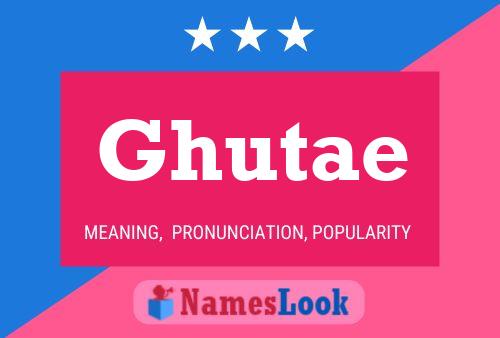 Ghutae Name Poster