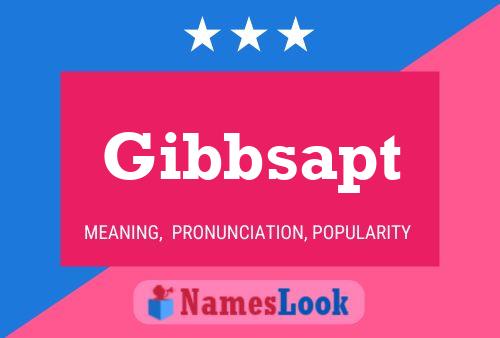 Gibbsapt Name Poster