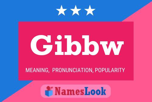 Gibbw Name Poster