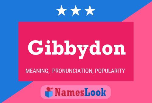 Gibbydon Name Poster