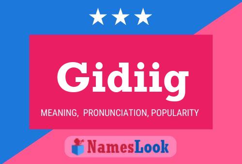 Gidiig Name Poster