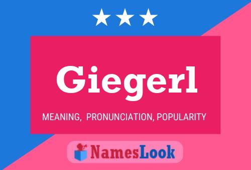 Giegerl Name Poster